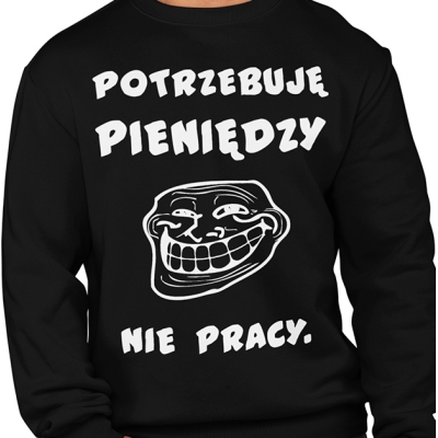 BLUZA POTRZEBUJĘ PIENIĘDZY